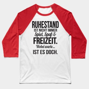 Ruhestand ist spass und freizeit (black) Baseball T-Shirt